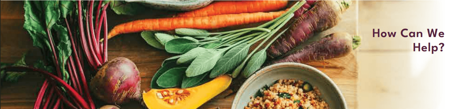 Fresh vegetables beside the words How Can We Help?